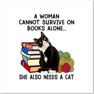 A Woman Cannot Survive On Books Alone She Also Needs A Cat Posters and Art